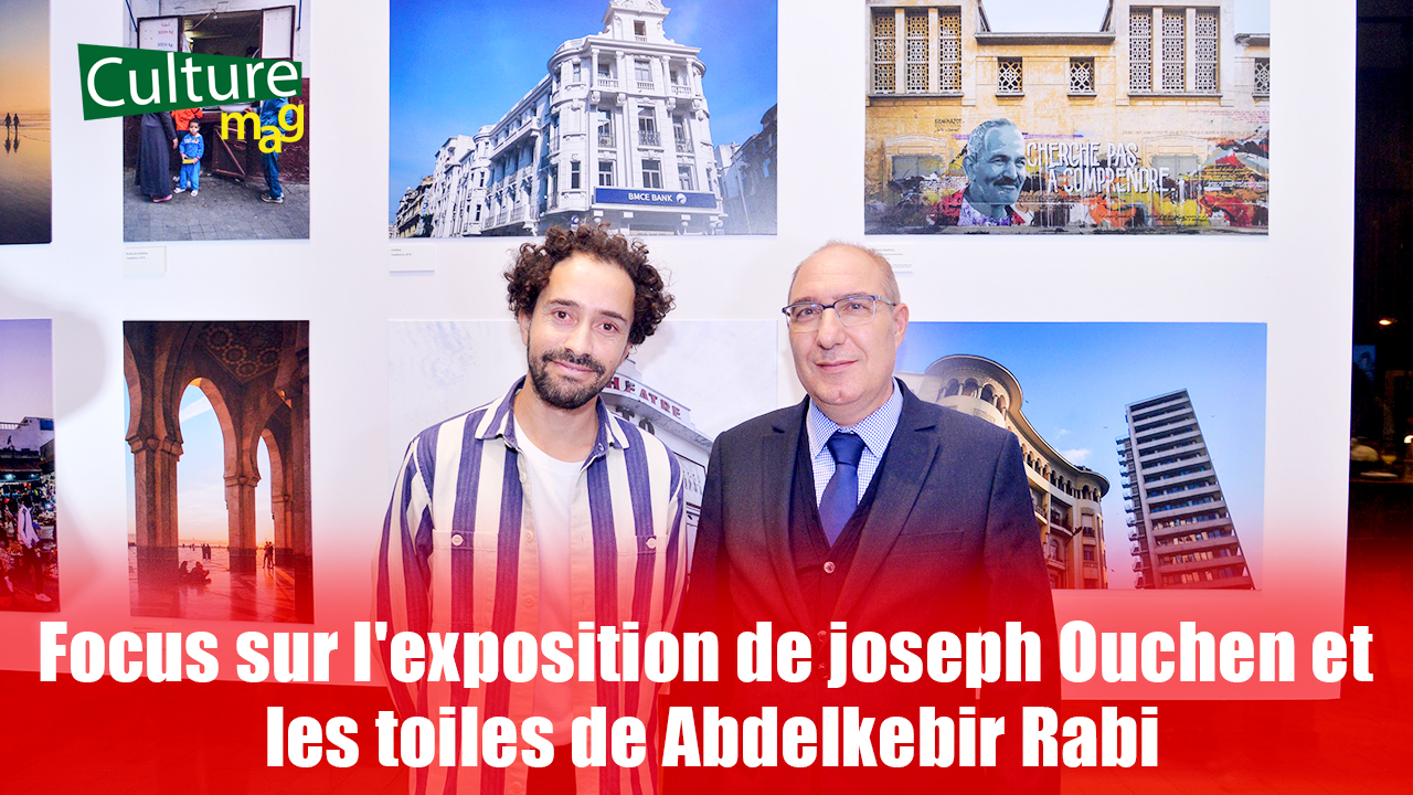 Focus sur l'exposition de Joseph Ouchen et les toiles de Abdelkebir Rabi