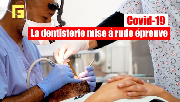 Covid-19 : La dentisterie mise à rude épreuve