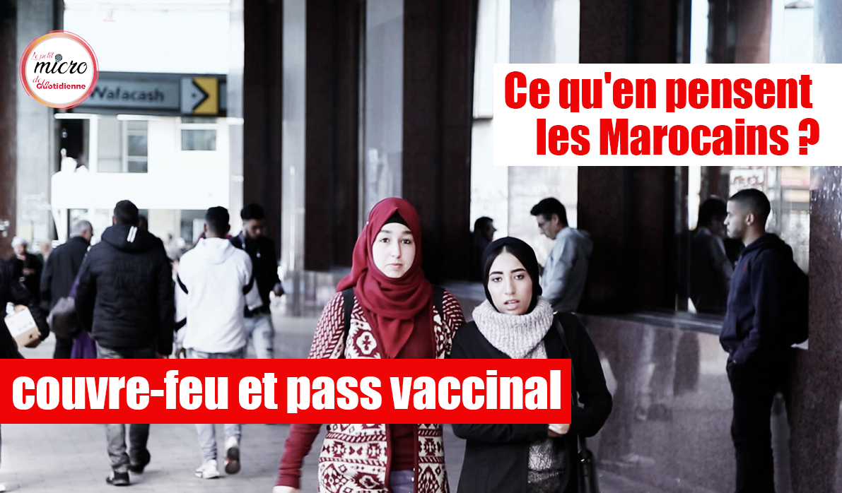 VIDEO. Ce que pensent les Marocains de la levée du couvre-feu et du pass vaccinal